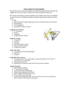 WELCOME TO 7TH GRADE! We look forward to seeing you in September! Before then, please purchase the following supplies for each of your classes so that you are ready to begin the school year! We certainly understand occas