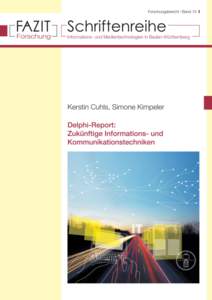 Kerstin Cuhls, Simone Kimpeler  Delphi-Report: Zukünftige Informations- und Kommunikationstechniken Impressum Herausgeber der FAZIT-Schriftenreihe:
