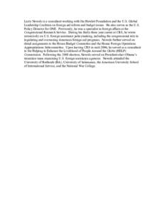 Larry Nowels is a consultant working with the Hewlett Foundation and the U.S. Global Leadership Coalition on foreign aid reform and budget issues. He also serves as the U.S. Policy Director for ONE. Previously, he was a 