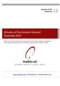 Weekend of 29th September Minutes of the Autumn General Assembly 2012 Medsin-UK is a student global health network active in tackling health inequities through global