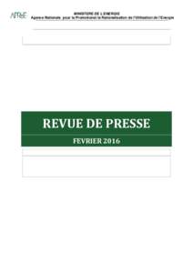 MINISTERE DE L‘ENERGIE Agence Nationale pour la Promotionet la Rationalisation de l’Utilisation de l’Energie REVUE DE PRESSE FEVRIER 2016