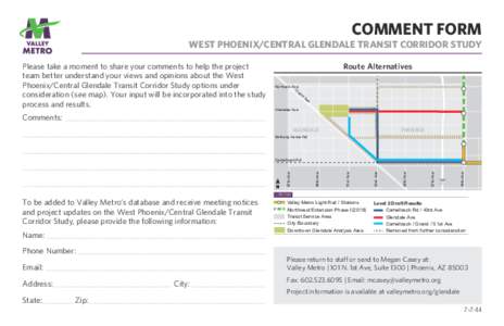 COMMENT FORM  WEST PHOENIX/CENTRAL GLENDALE TRANSIT CORRIDOR STUDY Please take a moment to share your comments to help the project team better understand your views and opinions about the West Phoenix/Central Glendale Tr