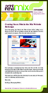 NEWSLETTER Volume 3, Issue 2 Spring/Summer 2011 Coming Soon: Print in the Mix Website Redesign