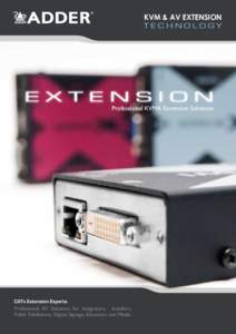 KVM & AV EXTENSION TECHNOLOGY E XTE NS ION Professional KVMA Extension Solutions