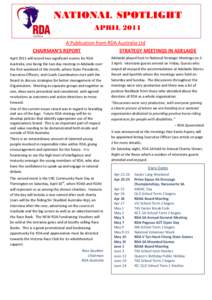 NATIONAL SPOTLIGHT APRIL 2011 A Publication from RDA Australia Ltd CHAIRMAN’S REPORT STRATEGY MEETINGS IN ADELAIDE April 2011 will record two significant events for RDA