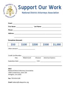 Support Our Work National District Attorneys Association Email: _____________________________________________________________ First Name: _____________________ Last Name: ________________________ Phone: _________________