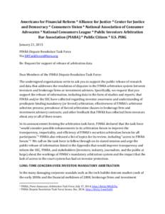 Americans for Financial Reform * Alliance for Justice * Center for Justice and Democracy * Consumers Union * National Association of Consumer Advocates * National Consumers League * Public Investors Arbitration Bar Assoc