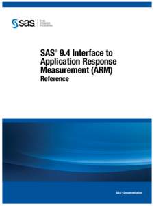 SAS 9.4 Interface to Application Response Measurement (ARM) ®  Reference