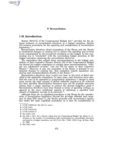 F. Reconciliation  § 19. Introduction. Section 301(b)(2) of the Congressional Budget Act(1) provides for the optional inclusion of reconciliation directives in a budget resolution. Section 310 contains procedures for th