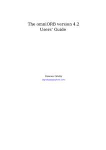 The omniORB version 4.2 Users’ Guide Duncan Grisby ()