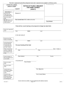 This form is approved by the Illinois Supreme Court and is required to be accepted in all Illinois courts. For Court Use Only STATE OF ILLINOIS, CIRCUIT COURT COUNTY
