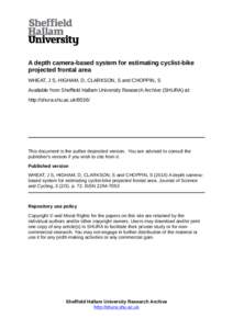 A depth camera-based system for estimating cyclist-bike projected frontal area WHEAT, J S, HIGHAM, D, CLARKSON, S and CHOPPIN, S Available from Sheffield Hallam University Research Archive (SHURA) at: http://shura.shu.ac