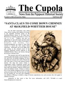 Founded in 1888 at Brunswick, Maine  Fall/Winter 2009 “SANTA CLAUS TO COME DOWN CHIMNEY AT SKOLFIELD-WHITTIER HOUSE”