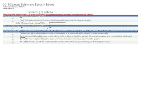 2013 Campus Safety and Security Survey Institution: Main Campus[removed]User ID: C4443701 Screening Questions Please answer these questions carefully. The answers you provide will determine which screens you will be 