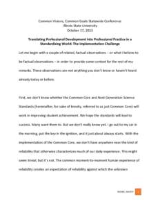 Common Visions, Common Goals Statewide Conference Illinois State University October 17, 2013 Translating Professional Development into Professional Practice in a Standardizing World: The Implementation Challenge Let me b