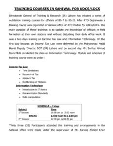 TRAINING COURSES IN SAHIWAL FOR UDCS/LDCS Directorate General of Training & Research (IR) Lahore has initiated a series of outstation training courses for officials of BS-7 to BS-15. After RTO Gujranwala a training cours