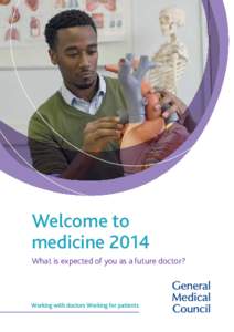 Welcome to medicine 2014 What is expected of you as a future doctor? Welcome to medicine 2014