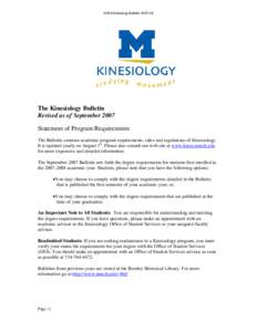 U-M Kinesiology Bulletin[removed]The Kinesiology Bulletin Revised as of September 2007 Statement of Program Requirements The Bulletin contains academic program requirements, rules and regulations of Kinesiology.