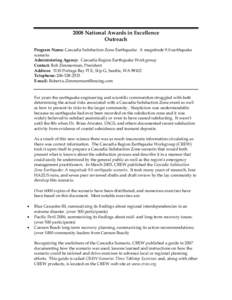 2008 National Awards in Excellence Outreach Program Name: Cascadia Subduction Zone Earthquake: A magnitude 9.0 earthquake scenario Administering Agency: Cascadia Region Earthquake Workgroup Contact: Bob Zimmerman, Presid