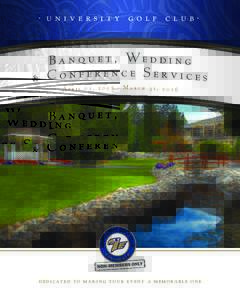 •university golf club•  B a n q u e t , We d d i n g & Conference Services April 01, 2015 – March 31, 2016
