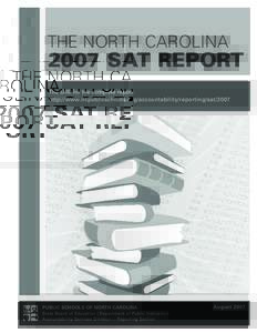 THE NORTH CAROLINA[removed]SAT REPORT The URL for the complete report: http://www.ncpublicschools.org/accountability/reporting/sat/2007