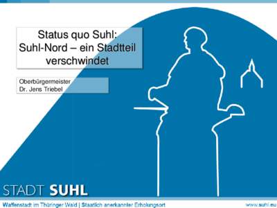 Suhl Nord – ein Stadtteil verschwindet – Stand/Entwicklung/Aussichten