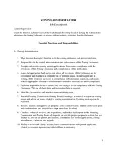 ZONING ADMINISTRATOR Job Description General Supervision: Under the direction and supervision of the South Branch Township Board of Zoning, the Administrator administers the Zoning Ordinance, as written, without authorit