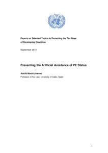 Papers on Selected Topics in Protecting the Tax Base of Developing Countries September[removed]Preventing the Artificial Avoidance of PE Status