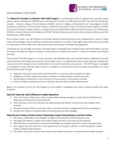 AIM PROGRAM FACT SHEET The Alliance for Innovation on Maternal Health (AIM) Program is a national partnership of organizations poised to reduce severe maternal morbidity by 100,000 events and maternal mortality by 1,000 