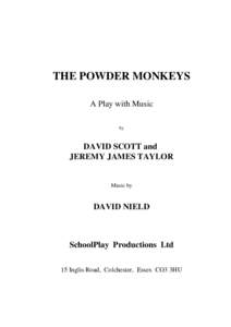 THE POWDER MONKEYS A Play with Music by DAVID SCOTT and JEREMY JAMES TAYLOR