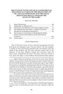 THE STATE OF STATE AND LOCAL GOVERNMENTAL RELATIONS AS IT IMPACTS THE REGULATION OF OIL AND GAS OPERATIONS: HAS THE SHALE REVOLUTION REALLY CHANGED THE RULES OF THE GAME? BRUCE M. KRAMER*