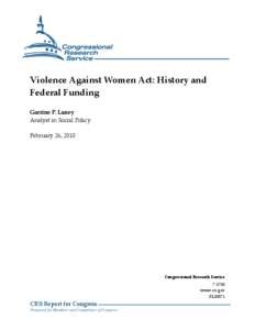 Violence Against Women Act: History and Federal Funding Garrine P. Laney