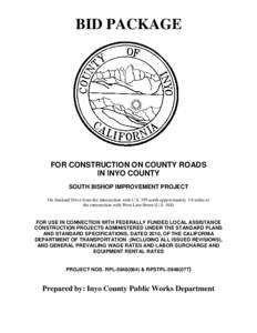 BID PACKAGE  FOR CONSTRUCTION ON COUNTY ROADS IN INYO COUNTY SOUTH BISHOP IMPROVEMENT PROJECT On Sunland Drive from the intersection with U.S. 395 north approximately 3.8 miles to