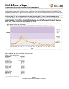 Utah Influenza Report  This report contains data through the week endingMMWR week 46). Overview of Influenza Surveillance: Surveillance for theinfluenza season officially began on October 4, 2015.