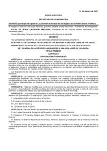 01 de febrero dePODER EJECUTIVO SECRETARIA DE GOBERNACION DECRETO por el que se expide la Ley General de Acceso de las Mujeres a una Vida Libre de Violencia. Al margen un sello con el Escudo Nacional, que dice: Es