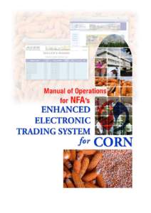 A  MANUAL OF OPERATION for NFA’S ENHANCED ELECTRONIC TRADING SYSTEM FOR CORN