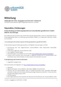 Mitteilung StudienjahrAusgegeben amNummer 69 Sämtliche Funktionsbezeichnungen sind geschlechtsneutral zu verstehen. Stipendien, Förderungen 69 Ausschreibung von Förderungsstipendien der Univ