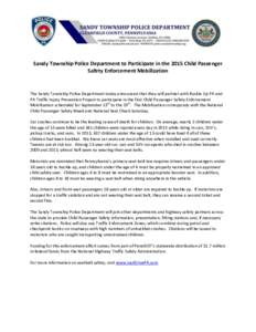 Sandy Township Police Department to Participate in the 2015 Child Passenger Safety Enforcement Mobilization The Sandy Township Police Department today announced that they will partner with Buckle Up PA and PA Traffic Inj