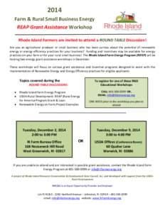 2014 Farm & Rural Small Business Energy REAP Grant Assistance Workshop Rhode Island Farmers are invited to attend a ROUND TABLE Discussion! Are you an agricultural producer or small business who has been curious about th