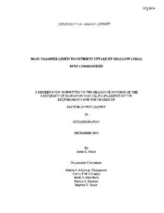 UNIVERSITY OF HAWNI LIBRARY  MASS TRANSFER LIMITS TO NUTRIENT UPTAKE BY SHALLOW CORAL REEF COMMUNITIES  A DISSERTATION SUBMITTED TO THE GRADUATE DIVISION OF THE