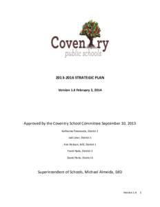 [removed]STRATEGIC PLAN Version 1.4 February 3, 2014 Approved by the Coventry School Committee September 10, 2013 Katherine Patenaude, District 2 Judi Liner, District 5