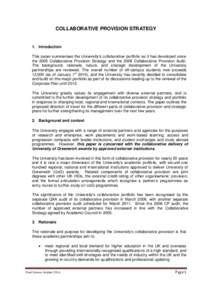 COLLABORATIVE PROVISION STRATEGY  1. Introduction This paper summarises the University‟s collaborative portfolio as it has developed since the 2005 Collaborative Provision Strategy and the 2006 Collaborative Provision 