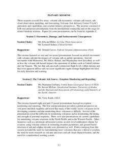 PLENARY SESSIONS These sessions covered five areas: volcanic ash encounters; volcanic ash source; ash cloud observation, modeling, and forecasting; Volcanic Ash Advisory Center (VAAC) operations and capabilities; and avi