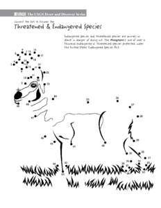 The USGS Draw and Discover Series Connect the Dots to Discover the Threatened & Endangered Species Endangered species and threatened species are animals or plants in danger of dying out. The Pronghorn is one of over a