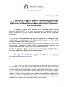 Comunicado de prensa  25 de junio de 2016 Declaración de Agustín Carstens, Presidente de la Reunión de la Economía Mundial del Banco de Pagos Internacional (BIS) sobre las