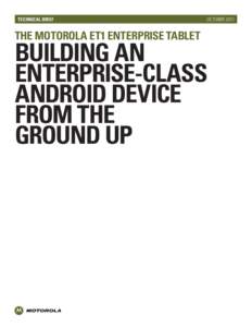 The Motorola ET1 Enterprise Tablet - Building an enterprise-class Android device from the ground up