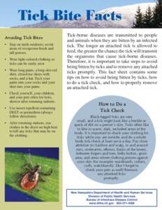 Tick Bite Facts Avoiding Tick Bites • Stay on trails outdoors; avoid areas of overgrown brush and tall grasses. • Wear light-colored clothing so