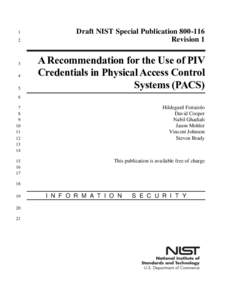DRAFT Special PublicationRevision 1, A Recommendation for the Use of PIV Credentials in Physical Access Control Systems (PACS)