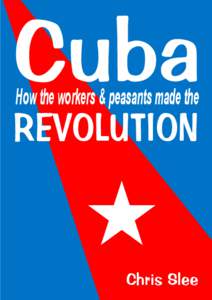 How the workers & peasants made the  REVOLUTION Chris Slee