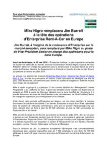 Pour  plus  d’information, contactez: Maeva Demay, Fleishman Hillard pour Enterprise holdings  Mike Nigro remplacera Jim Burrell à la tête des opérations